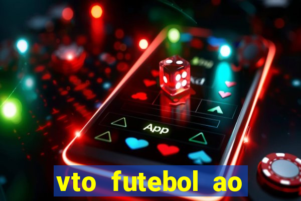 vto futebol ao vivo biz